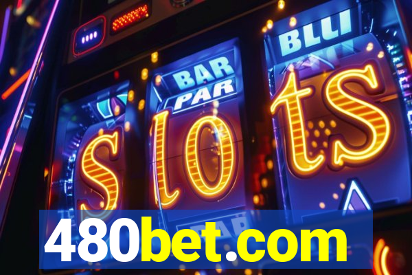 480bet.com