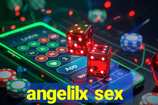 angelilx sex