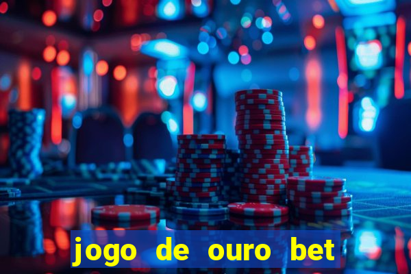 jogo de ouro bet codigo promocional