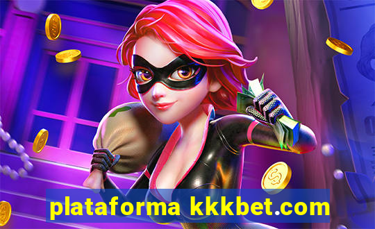 plataforma kkkbet.com