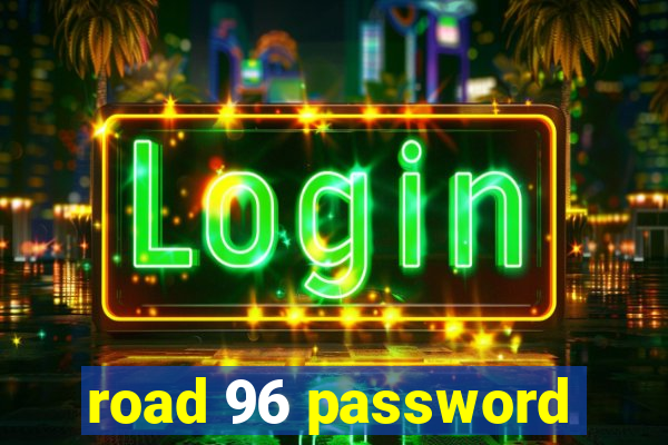 road 96 password