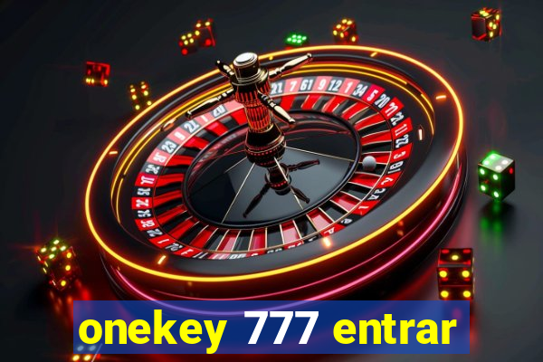 onekey 777 entrar