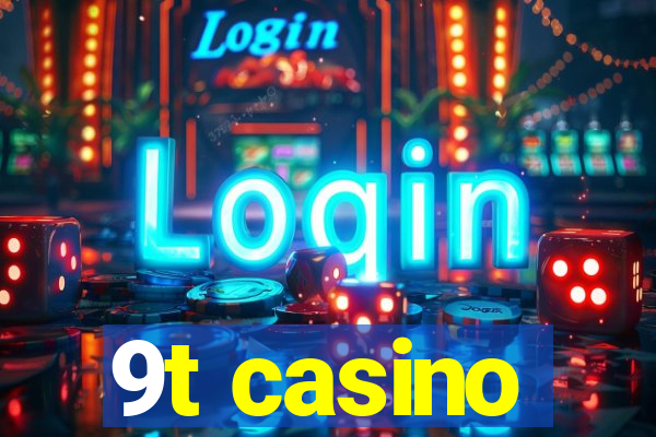 9t casino