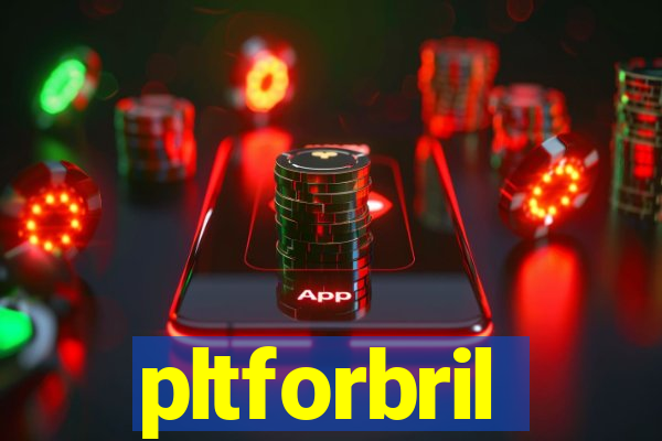 pltforbril