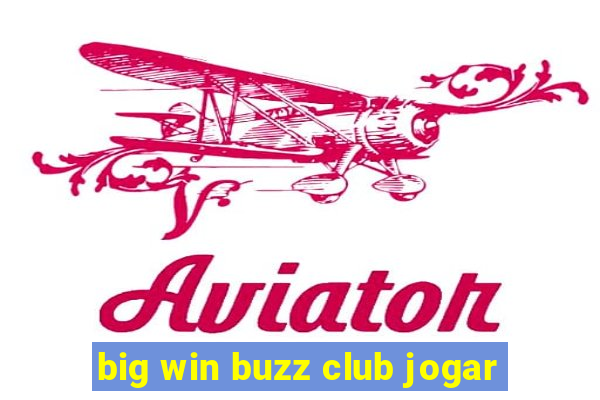 big win buzz club jogar