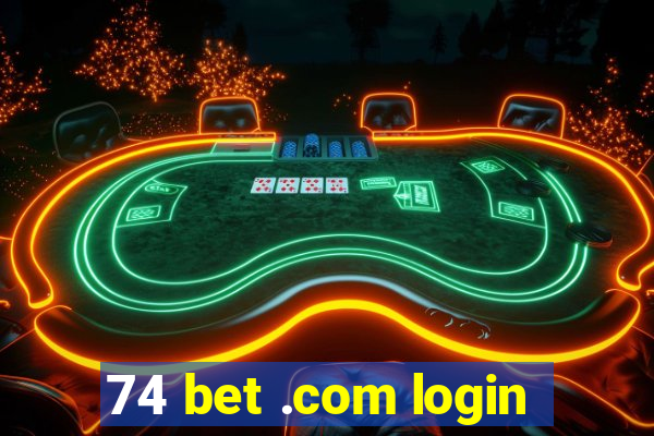 74 bet .com login