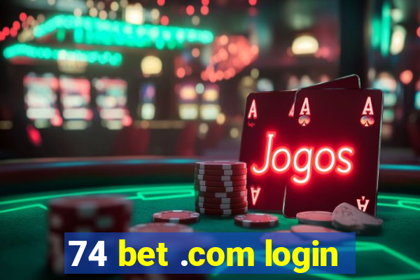 74 bet .com login