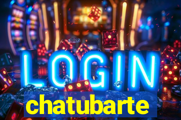 chatubarte