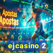 ejcasino 2