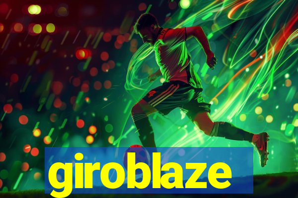 giroblaze