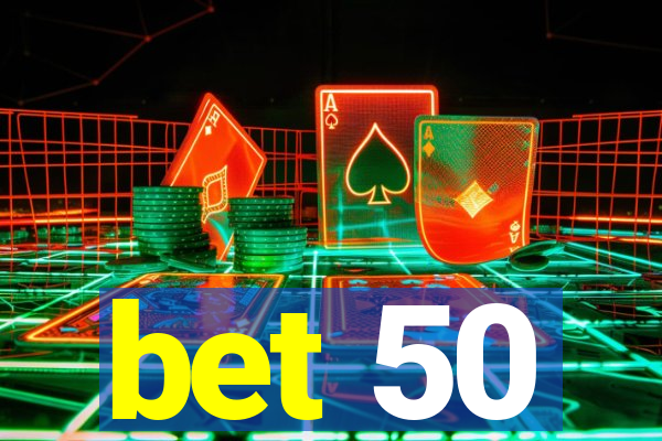 bet 50