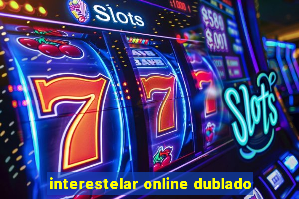 interestelar online dublado