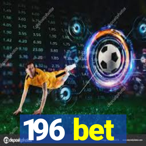 196 bet