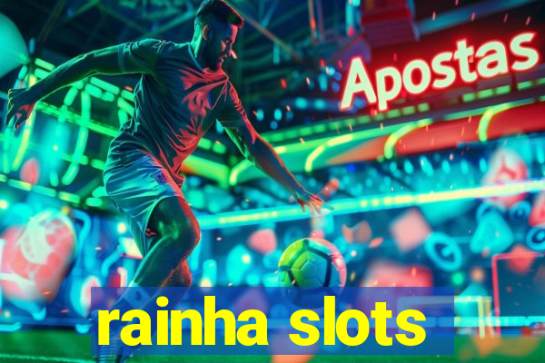 rainha slots