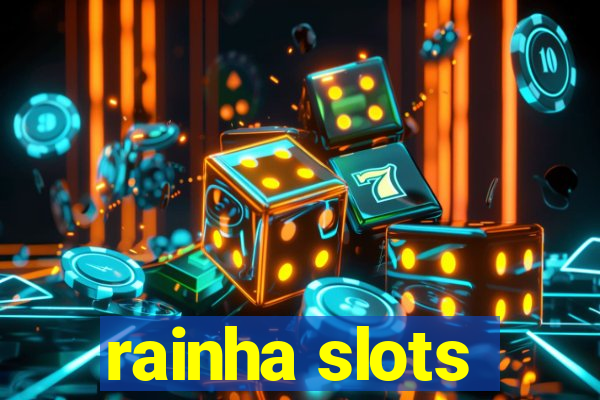 rainha slots