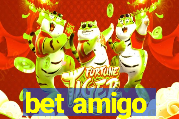 bet amigo