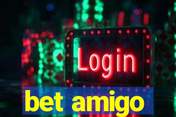 bet amigo