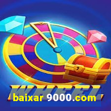 baixar 9000.com