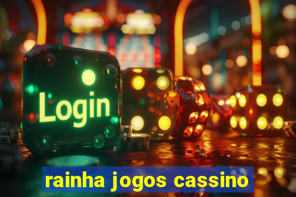 rainha jogos cassino