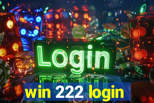 win 222 login