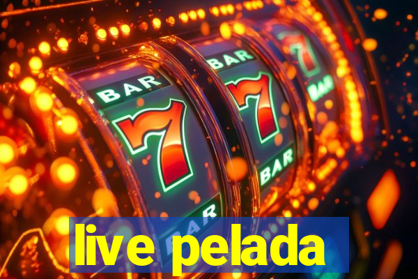 live pelada