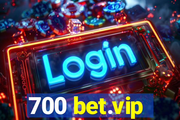 700 bet.vip