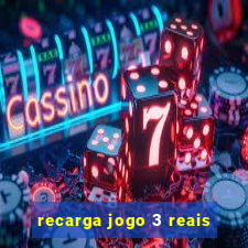 recarga jogo 3 reais