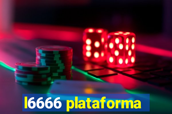 l6666 plataforma