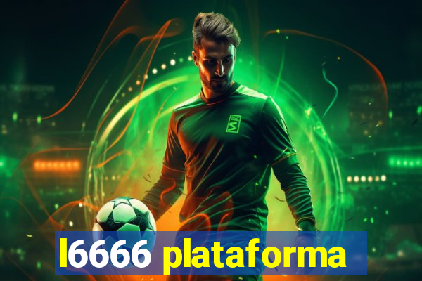 l6666 plataforma