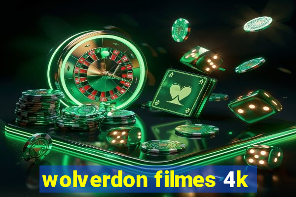 wolverdon filmes 4k