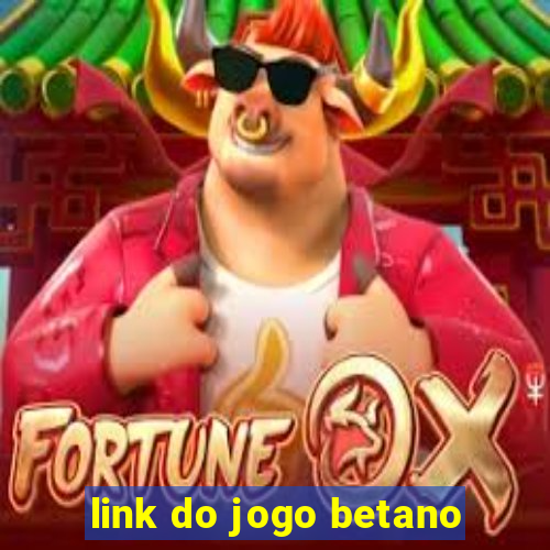 link do jogo betano