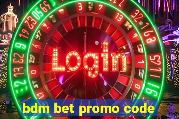 bdm bet promo code