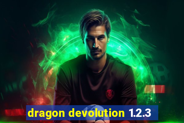 dragon devolution 1.2.3