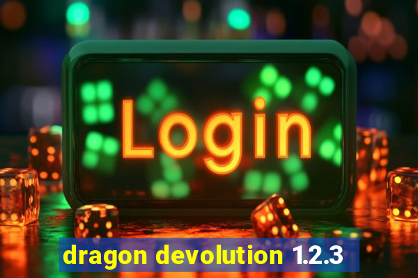 dragon devolution 1.2.3