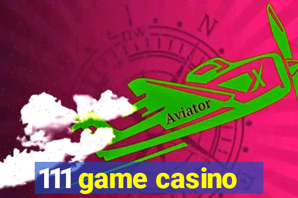 111 game casino