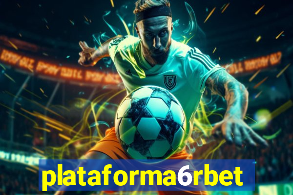 plataforma6rbet