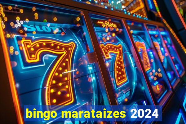 bingo marataizes 2024