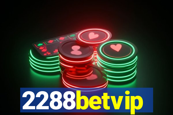 2288betvip