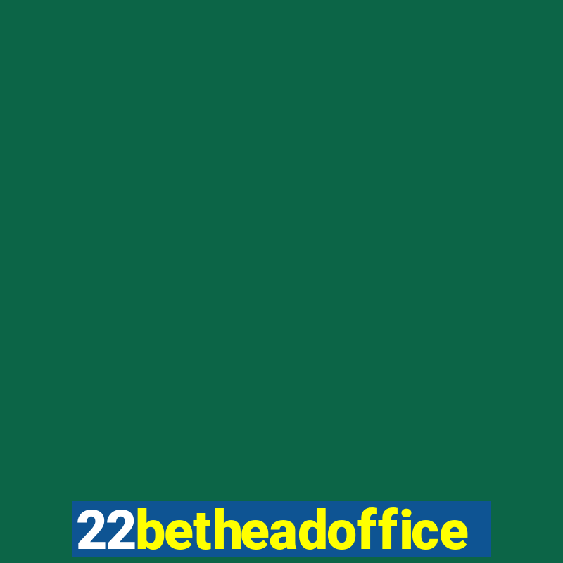 22betheadoffice