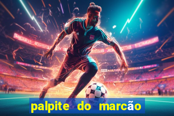 palpite do marcão jogo do bicho