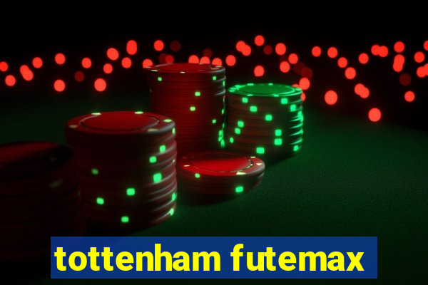 tottenham futemax