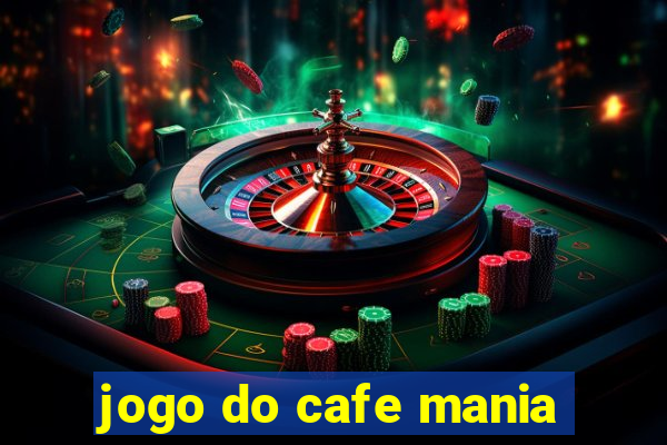 jogo do cafe mania