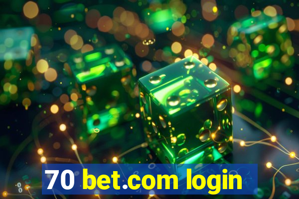 70 bet.com login