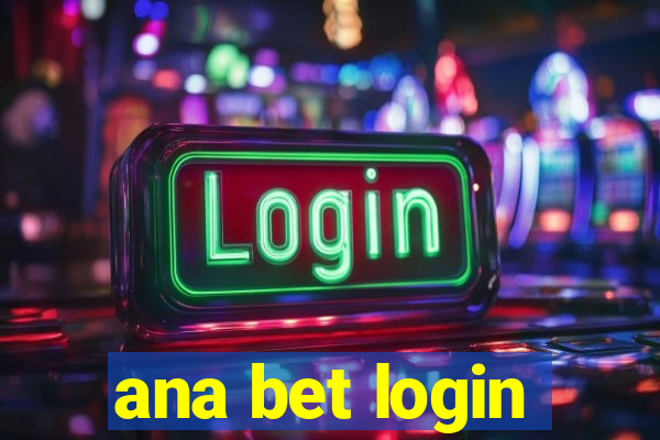 ana bet login