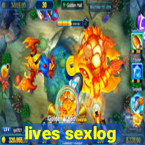 lives sexlog