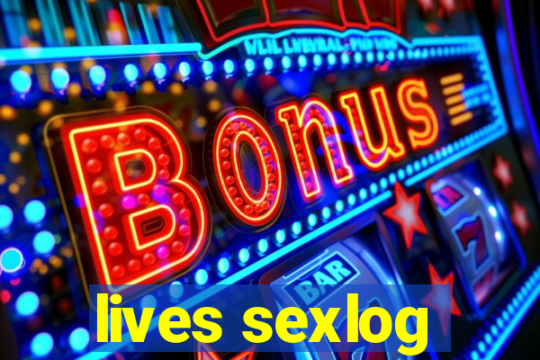 lives sexlog