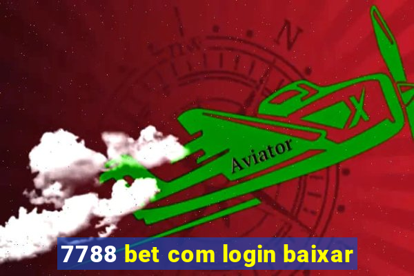 7788 bet com login baixar