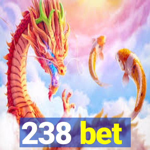 238 bet