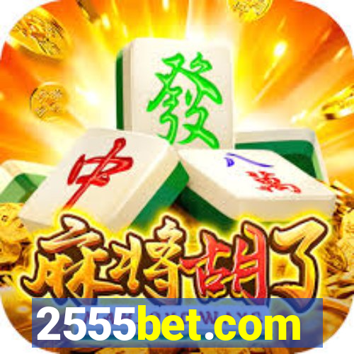 2555bet.com