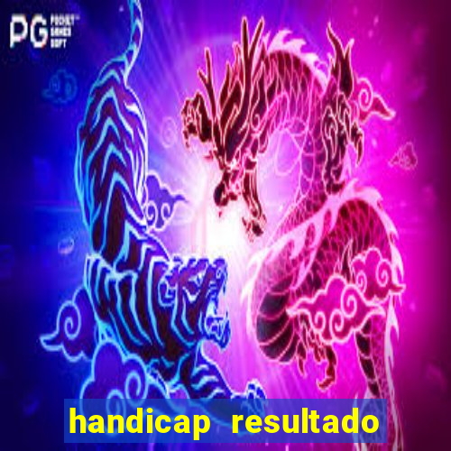 handicap resultado final -1